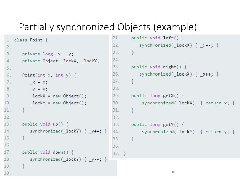 Partially synchronized Objects (example) 19 