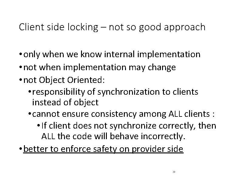 Client side locking – not so good approach • only when we know internal