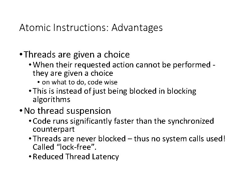 Atomic Instructions: Advantages • Threads are given a choice • When their requested action