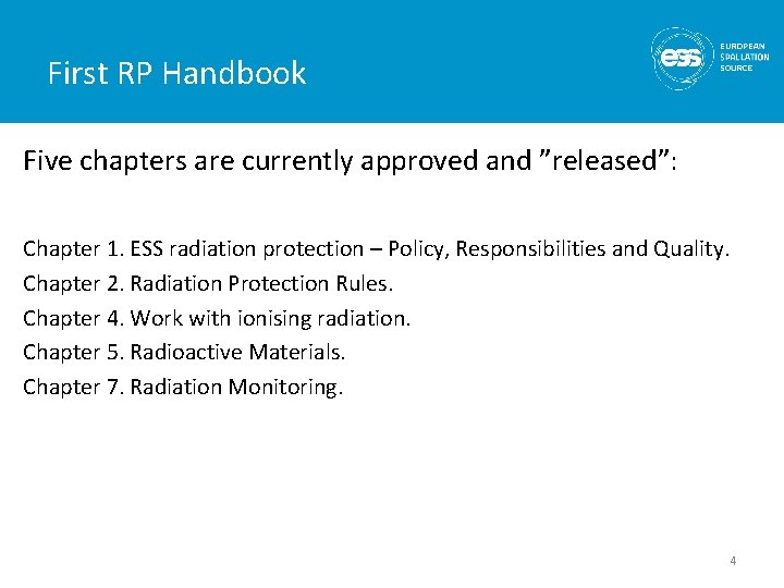 First RP Handbook Five chapters are currently approved and ”released”: Chapter 1. ESS radiation