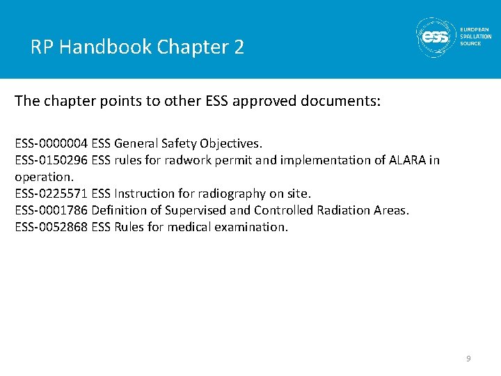 RP Handbook Chapter 2 The chapter points to other ESS approved documents: ESS-0000004 ESS