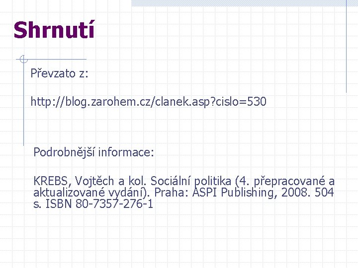 Shrnutí Převzato z: http: //blog. zarohem. cz/clanek. asp? cislo=530 Podrobnější informace: KREBS, Vojtěch a