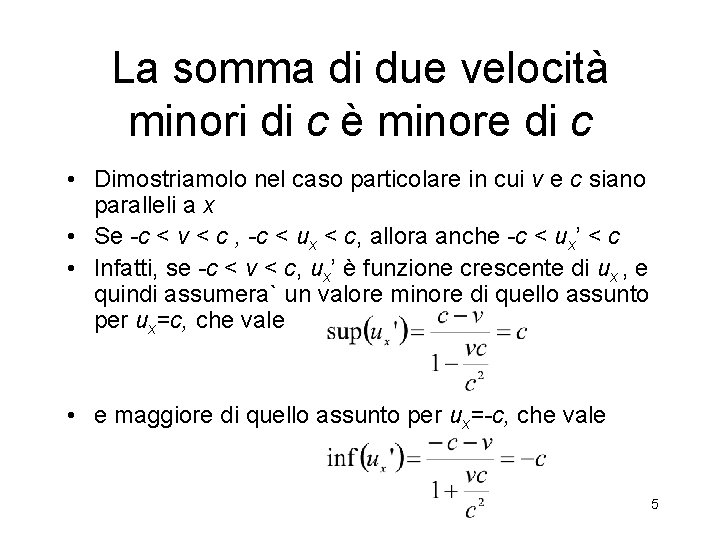 La somma di due velocità minori di c è minore di c • Dimostriamolo