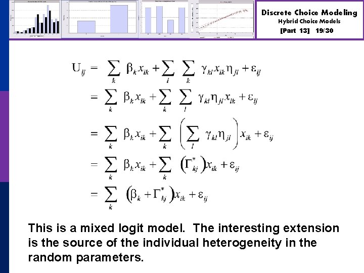 Discrete Choice Modeling Hybrid Choice Models [Part 13] 19/30 This is a mixed logit