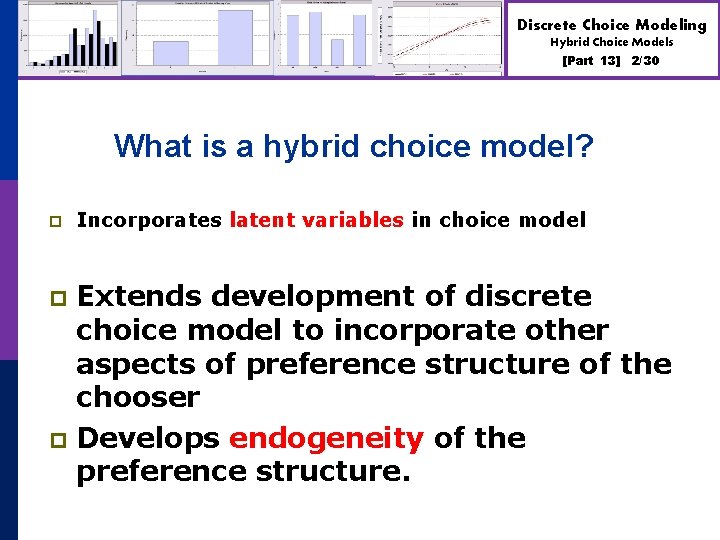 Discrete Choice Modeling Hybrid Choice Models [Part 13] 2/30 What is a hybrid choice