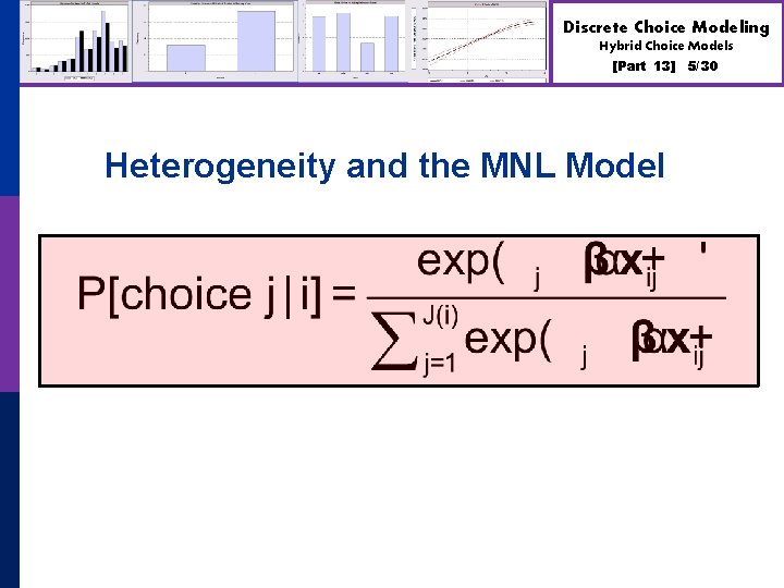 Discrete Choice Modeling Hybrid Choice Models [Part 13] Heterogeneity and the MNL Model 5/30