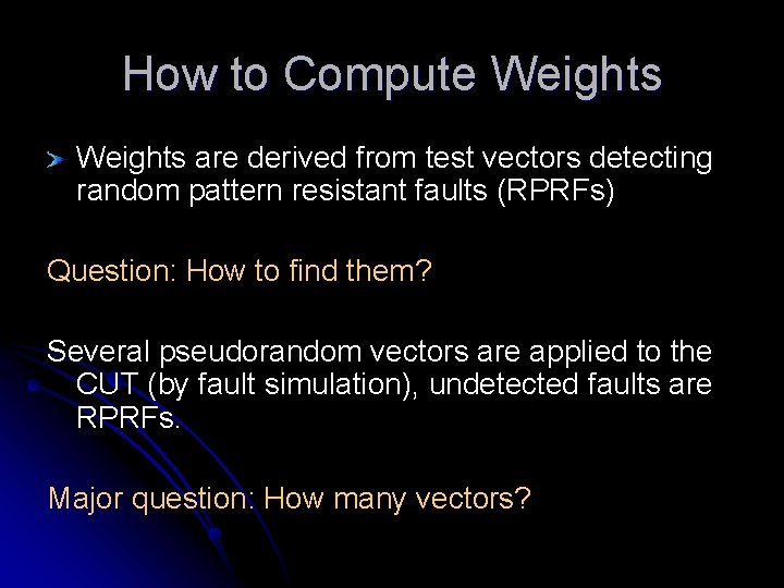 How to Compute Weights are derived from test vectors detecting random pattern resistant faults