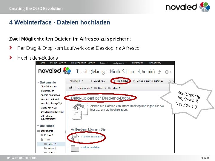 4 Web. Interface - Dateien hochladen Zwei Möglichkeiten Dateien im Alfresco zu speichern: Per