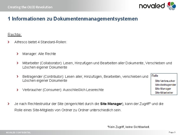 1 Informationen zu Dokumentenmanagementsystemen Rechte: Alfresco bietet 4 Standard-Rollen: Manager: Alle Rechte Mitarbeiter (Collaborator):