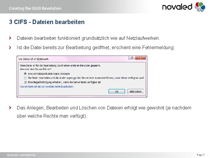 3 CIFS - Dateien bearbeiten funktioniert grundsätzlich wie auf Netzlaufwerken. Ist die Datei bereits