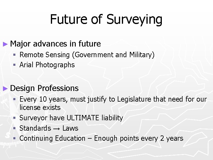 Future of Surveying ► Major advances in future § Remote Sensing (Government and Military)