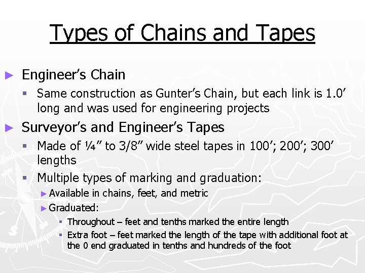 Types of Chains and Tapes ► Engineer’s Chain § Same construction as Gunter’s Chain,