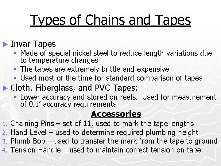 Types of Chains and Tapes ► Invar Tapes § Made of special nickel steel