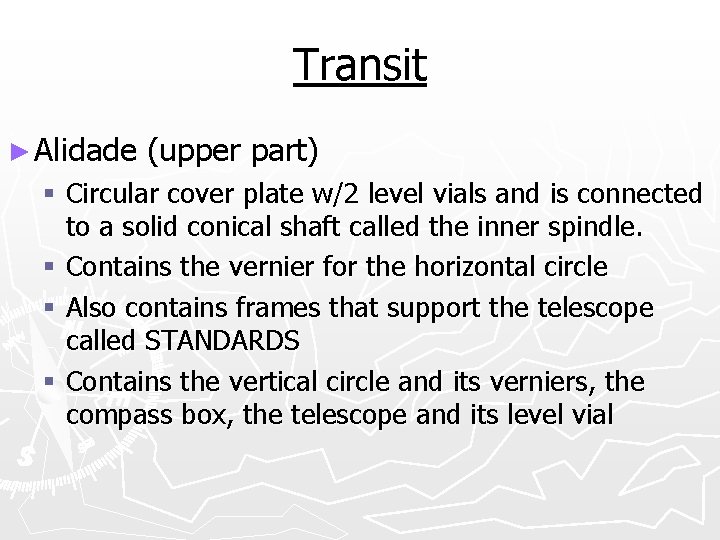 Transit ► Alidade (upper part) § Circular cover plate w/2 level vials and is