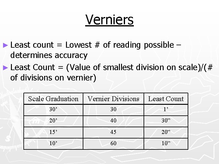 Verniers ► Least count = Lowest # of reading possible – determines accuracy ►