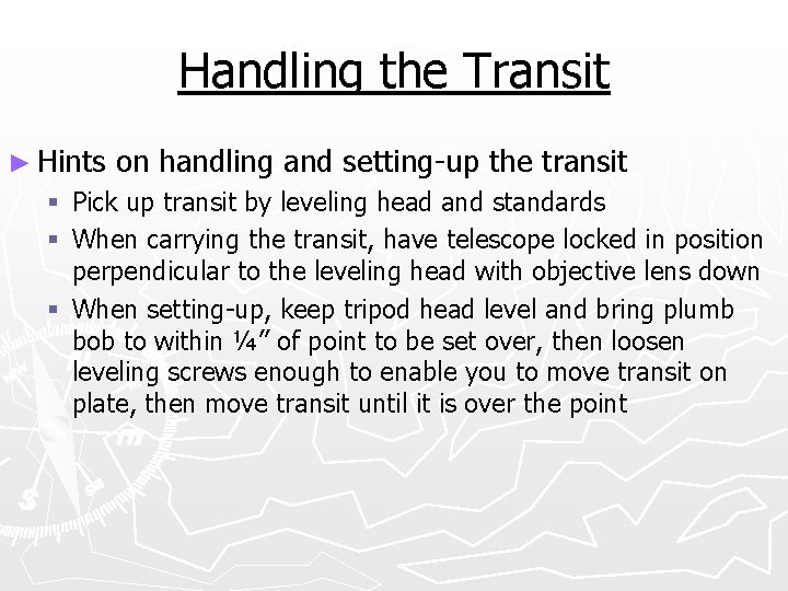 Handling the Transit ► Hints on handling and setting-up the transit § Pick up