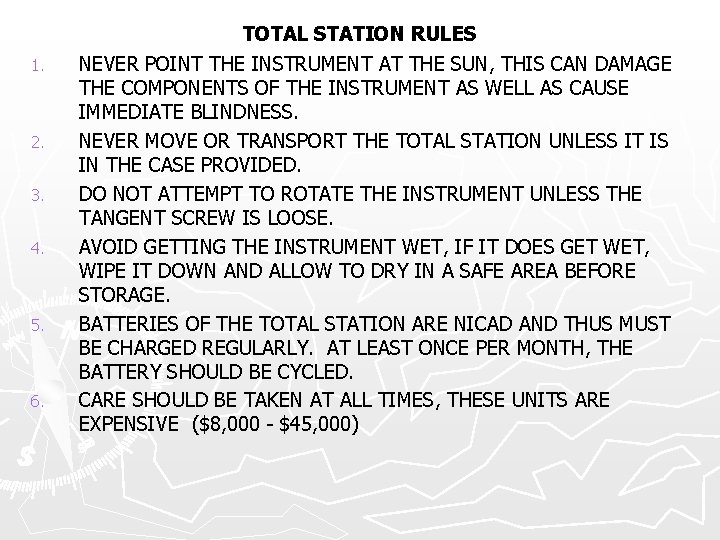 TOTAL STATION RULES 1. 2. 3. 4. 5. 6. NEVER POINT THE INSTRUMENT AT