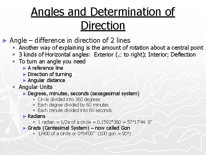 Angles and Determination of Direction ► Angle – difference in direction of 2 lines