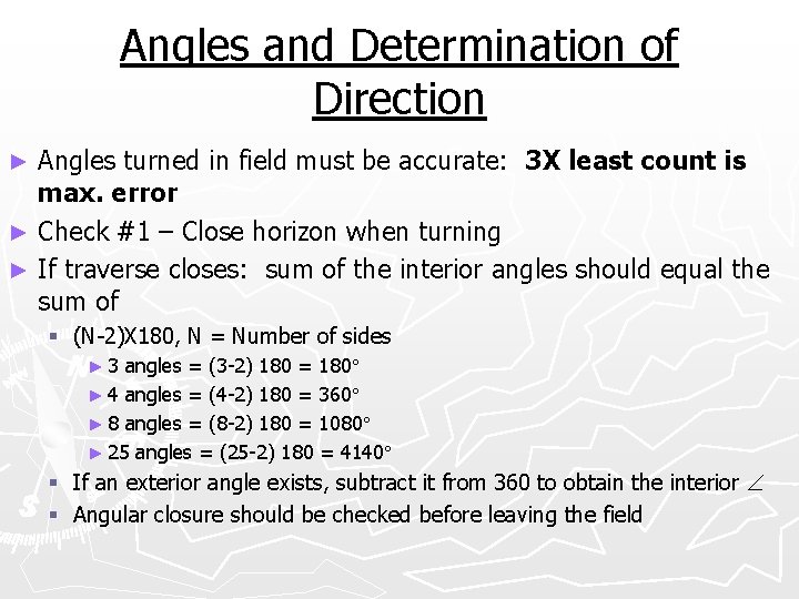 Angles and Determination of Direction Angles turned in field must be accurate: 3 X