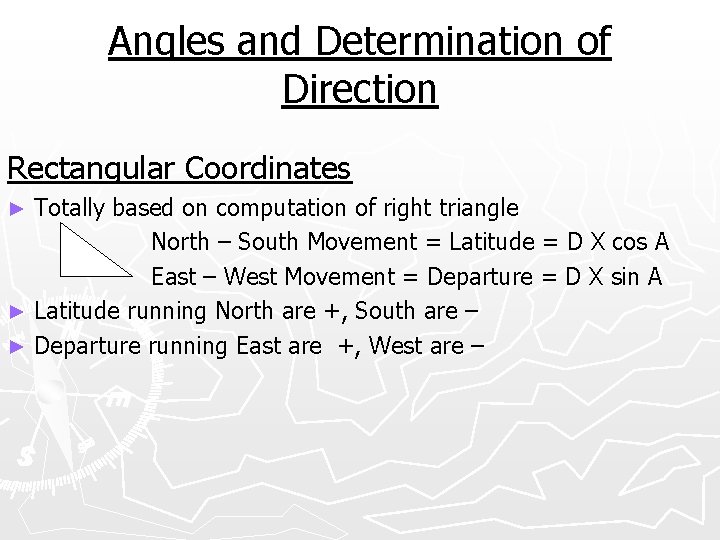 Angles and Determination of Direction Rectangular Coordinates Totally based on computation of right triangle