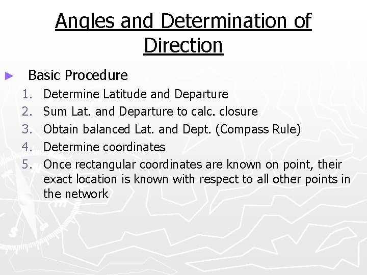 Angles and Determination of Direction ► Basic Procedure 1. 2. 3. 4. 5. Determine