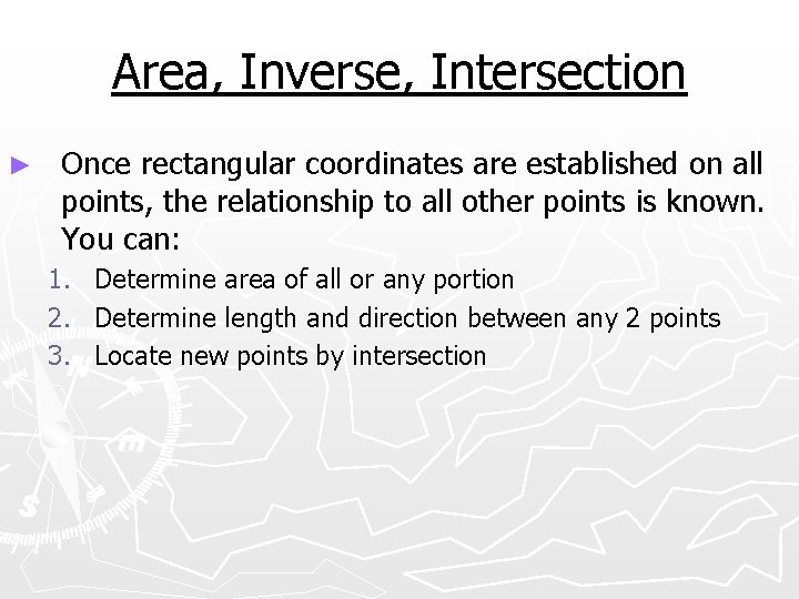 Area, Inverse, Intersection ► Once rectangular coordinates are established on all points, the relationship