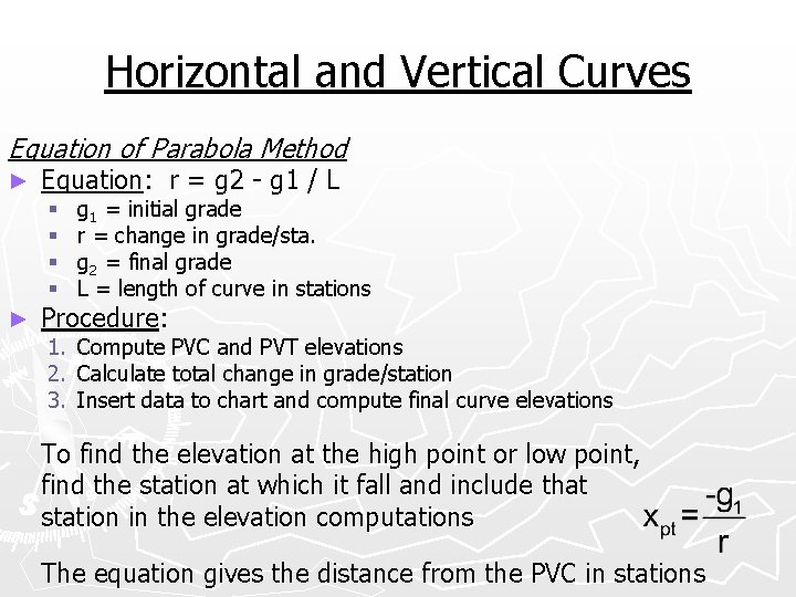 Horizontal and Vertical Curves Equation of Parabola Method ► Equation: r = g 2