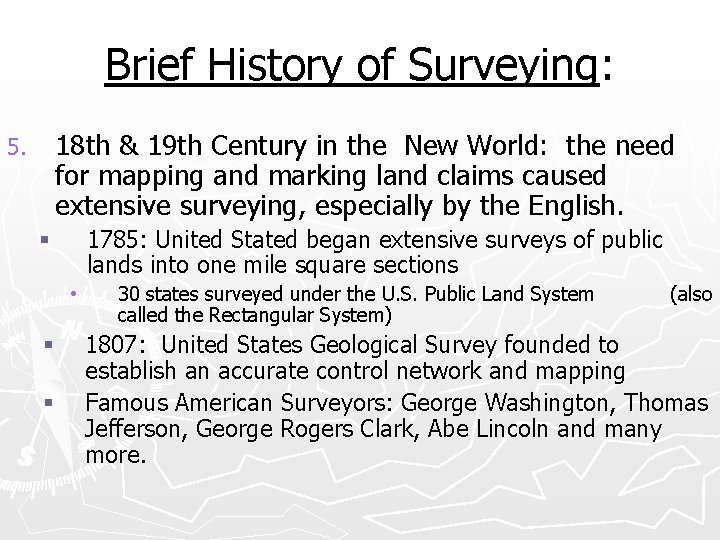 Brief History of Surveying: 18 th & 19 th Century in the New World: