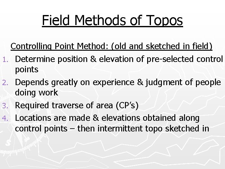 Field Methods of Topos Controlling Point Method: (old and sketched in field) 1. Determine