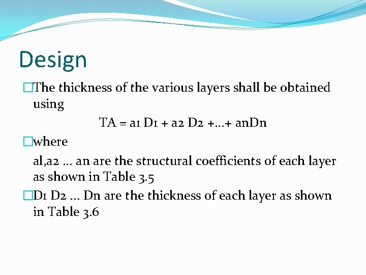 Design �The thickness of the various layers shall be obtained using TA = a