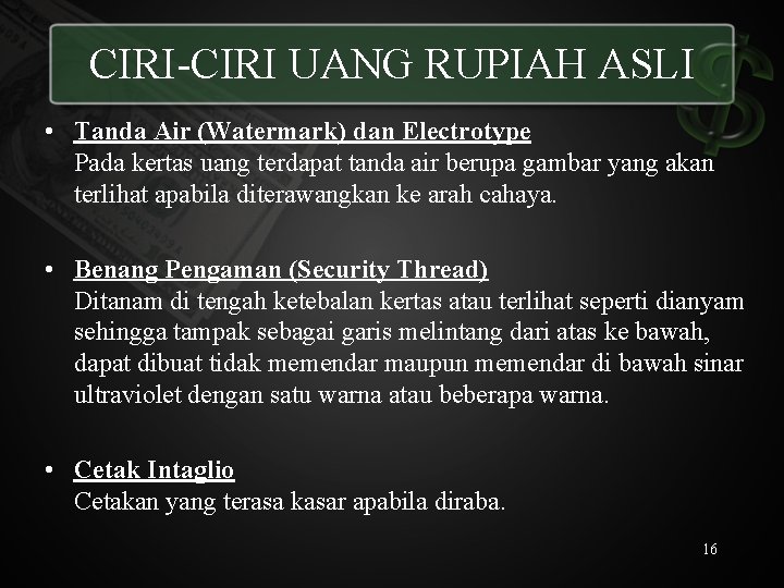 CIRI-CIRI UANG RUPIAH ASLI • Tanda Air (Watermark) dan Electrotype Pada kertas uang terdapat