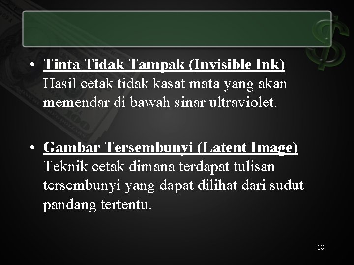  • Tinta Tidak Tampak (Invisible Ink) Hasil cetak tidak kasat mata yang akan