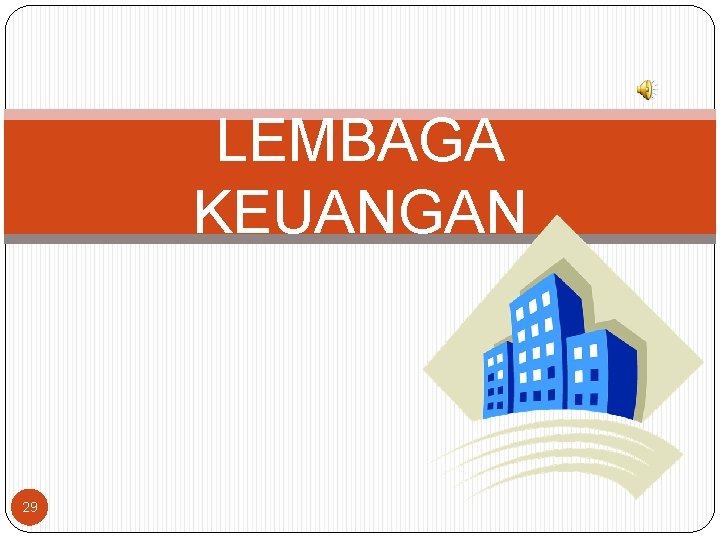 LEMBAGA KEUANGAN 29 