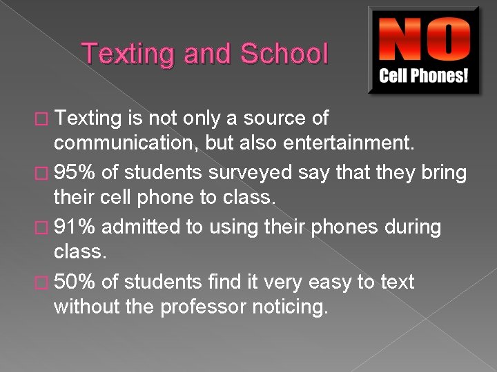 Texting and School � Texting is not only a source of communication, but also