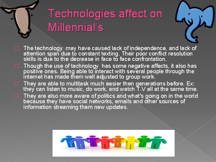 Technologies affect on Millennial’s The technology may have caused lack of independence, and lack