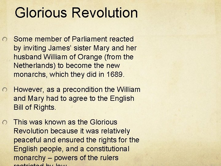 Glorious Revolution Some member of Parliament reacted by inviting James’ sister Mary and her