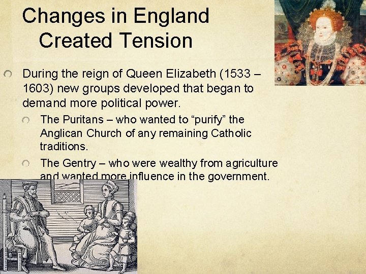 Changes in England Created Tension During the reign of Queen Elizabeth (1533 – 1603)