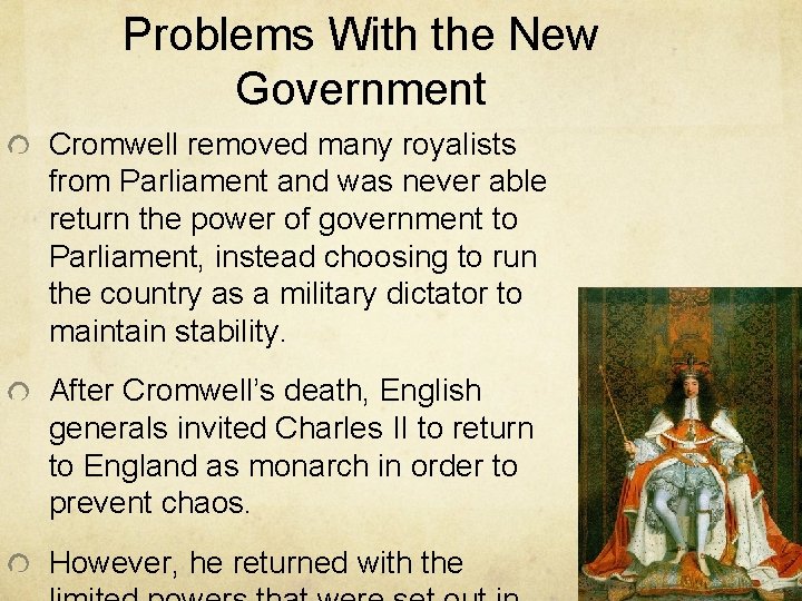 Problems With the New Government Cromwell removed many royalists from Parliament and was never