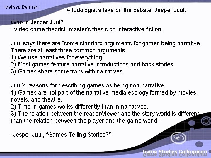 Melissa Berman A ludologist’s take on the debate, Jesper Juul: Who is Jesper Juul?