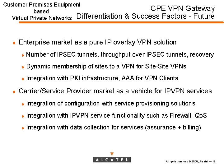 Customer Premises Equipment based Virtual Private Networks Differentiation t t CPE VPN Gateway &