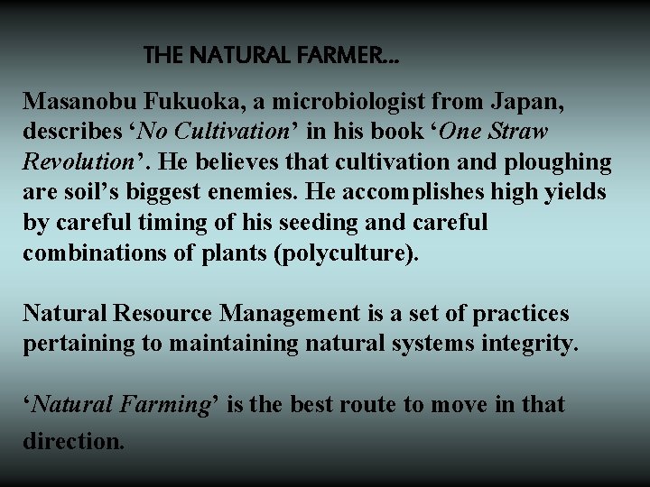 THE NATURAL FARMER… Masanobu Fukuoka, a microbiologist from Japan, describes ‘No Cultivation’ in his