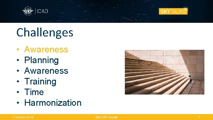 Challenges • • • Awareness Planning Awareness Training Time Harmonization 2 October 2019 A
