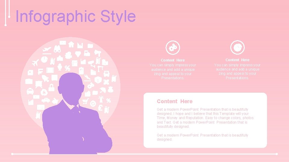 Infographic Style Content Here You can simply impress your audience and add a unique