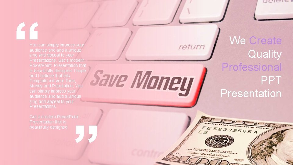 You can simply impress your audience and add a unique zing and appeal to