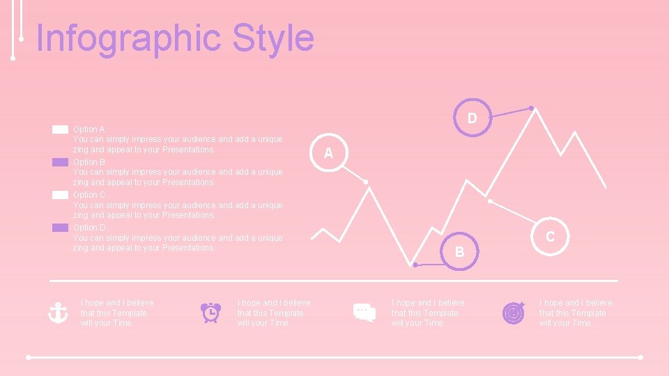 Infographic Style Option A You can simply impress your audience and add a unique