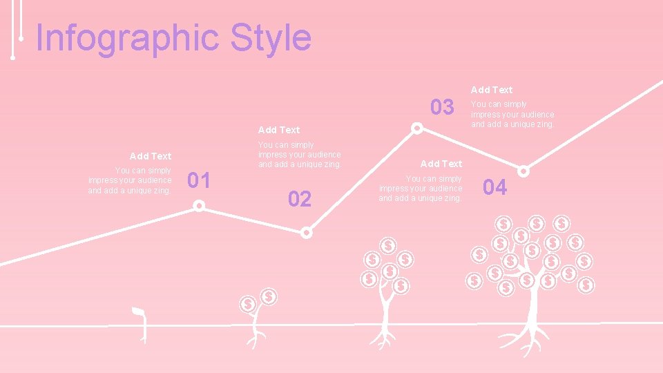 Infographic Style 03 Add Text You can simply impress your audience and add a