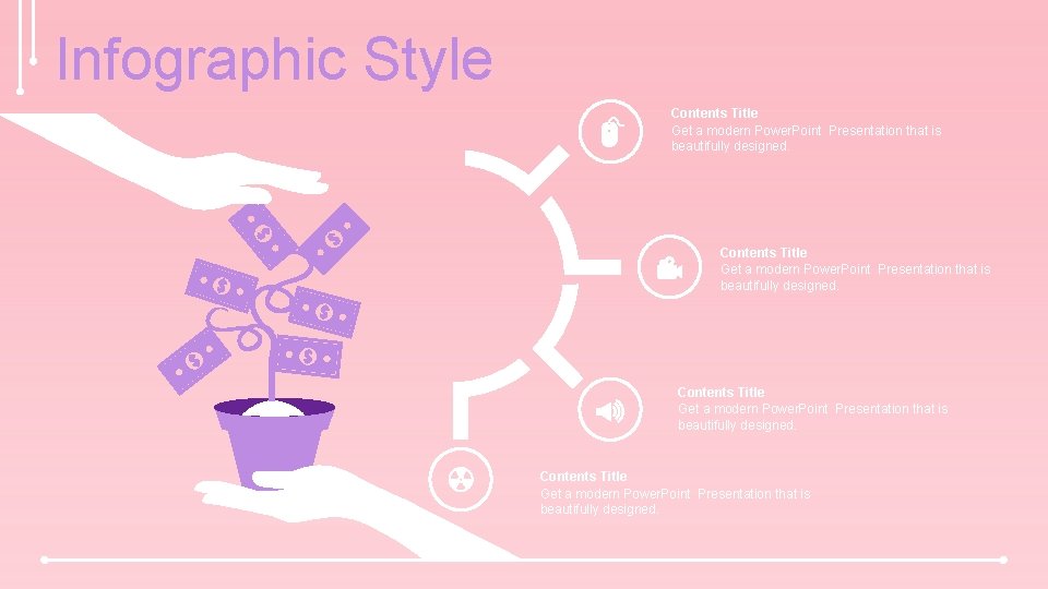 Infographic Style Contents Title Get a modern Power. Point Presentation that is beautifully designed.