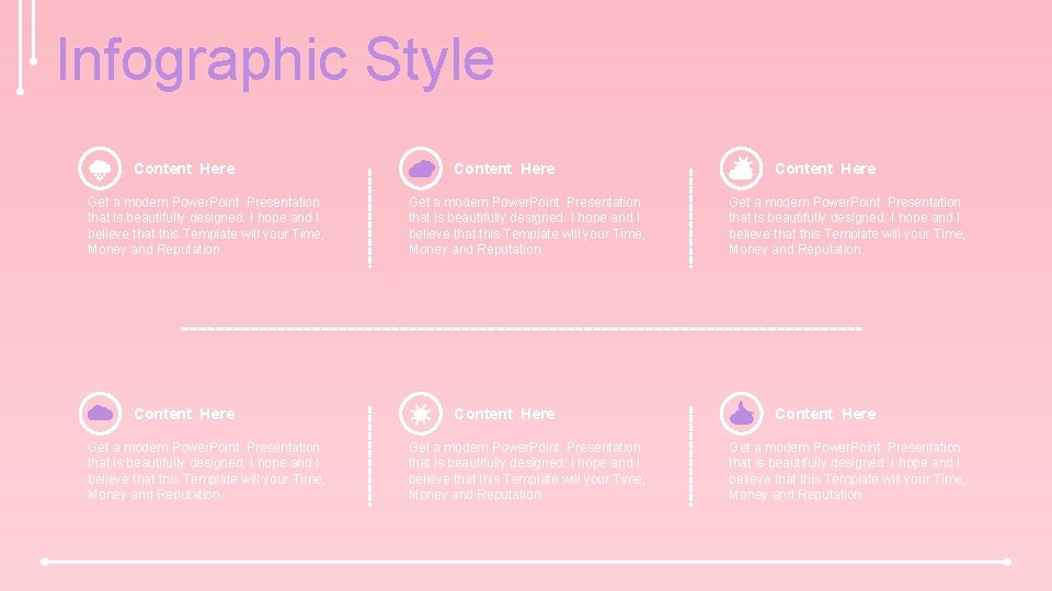 Infographic Style Content Here Get a modern Power. Point Presentation that is beautifully designed.