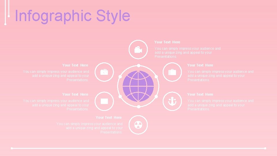 Infographic Style Your Text Here You can simply impress your audience and add a