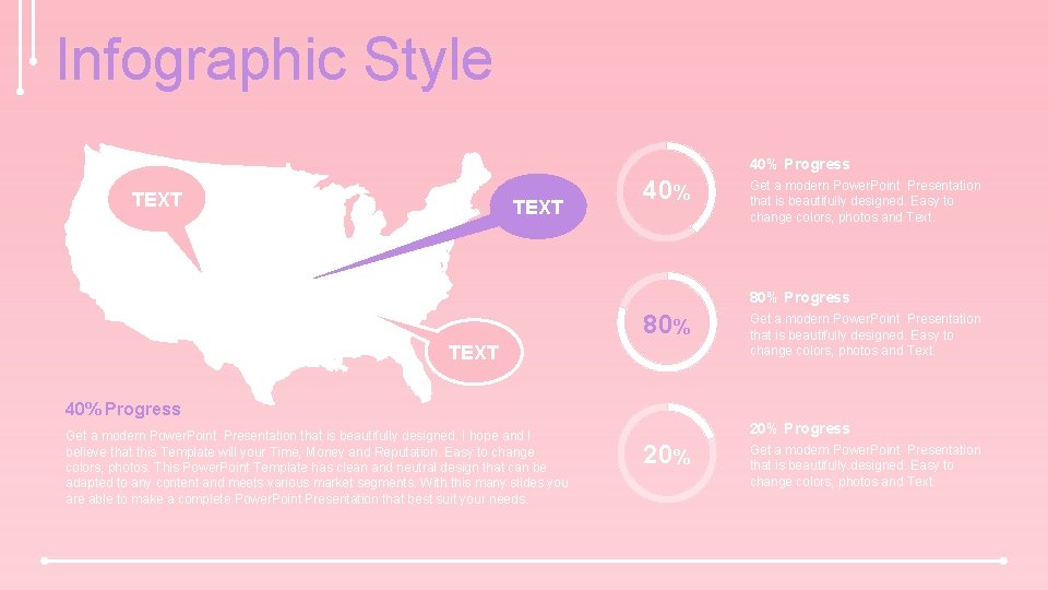 Infographic Style 40% Progress TEXT 40% Get a modern Power. Point Presentation that is